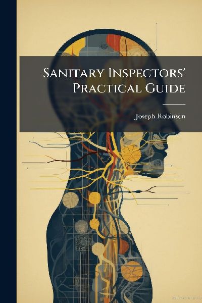 Sanitary Inspectors' Practical Guide