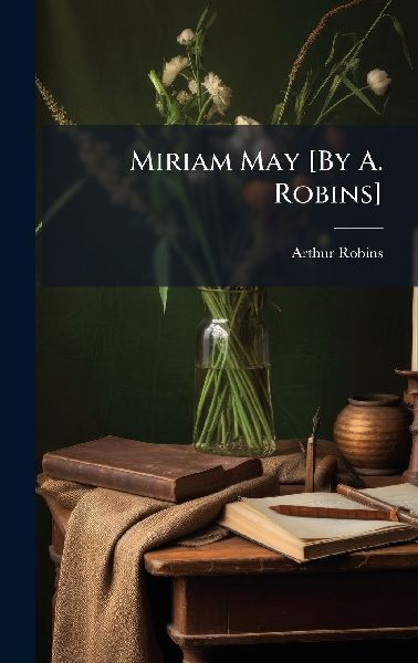 Miriam May [By A. Robins]