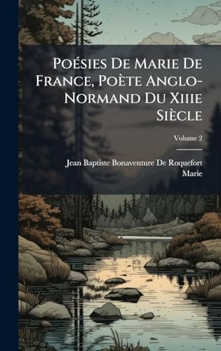 PoÃ(c)sies De Marie De France, Poète Anglo-Normand Du Xiiie Siècle