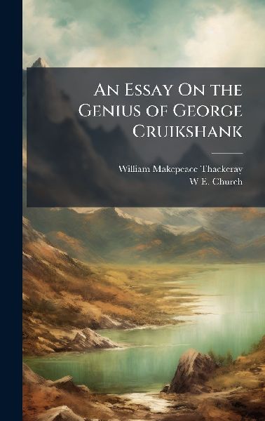 An Essay On the Genius of George Cruikshank