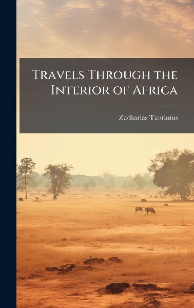 Travels Through the Interior of Africa