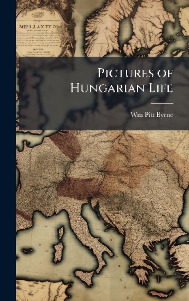 Pictures of Hungarian Life