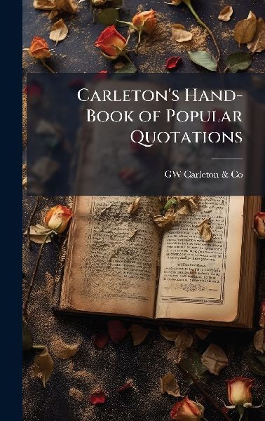 Carletons Hand-Book of Popular Quotations