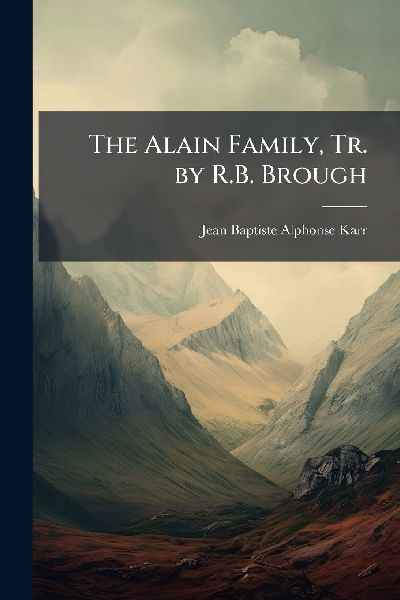 The Alain Family, Tr. by R.B. Brough