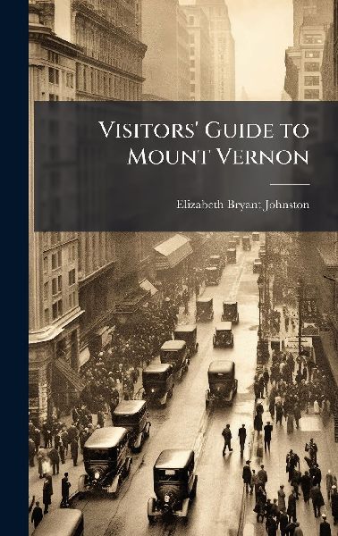 Visitors' Guide to Mount Vernon