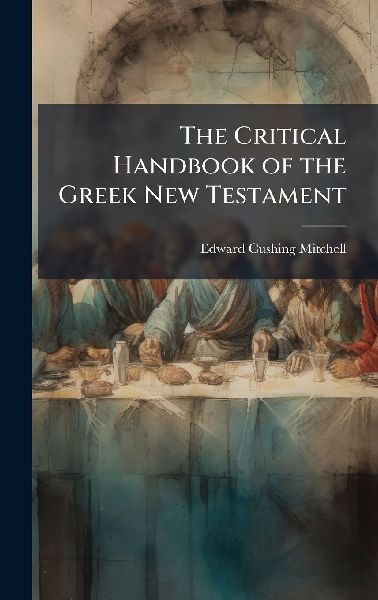 The Critical Handbook of the Greek New Testament