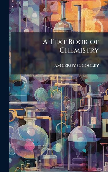 A Text Book of Chemistry