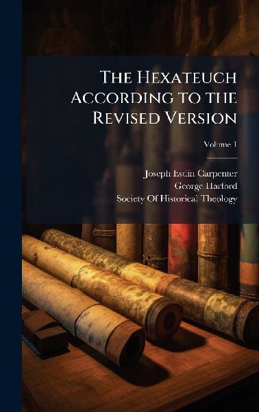 The Hexateuch According to the Revised Version