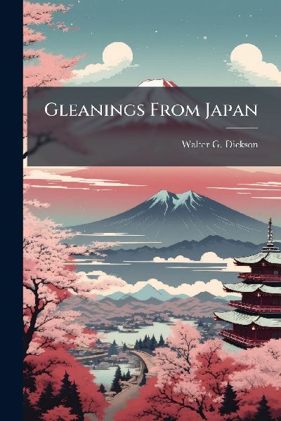 Gleanings From Japan