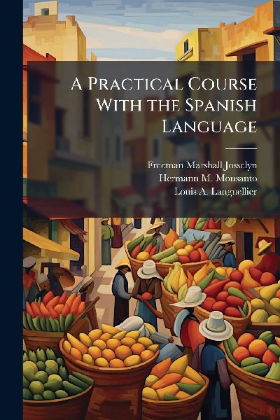 A Practical Course With the Spanish Language