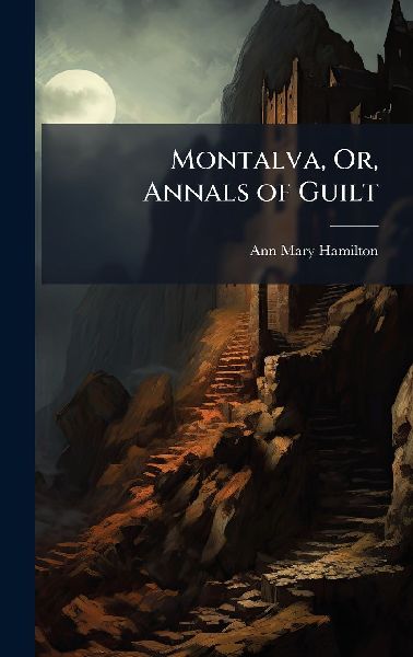 Montalva, Or, Annals of Guilt