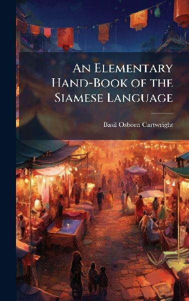 An Elementary Hand-Book of the Siamese Language
