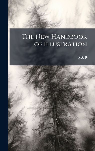 The New Handbook of Illustration