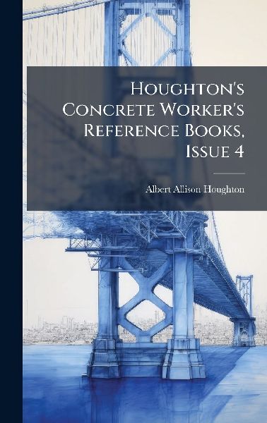 Houghton's Concrete Worker's Reference Books, Issue 4