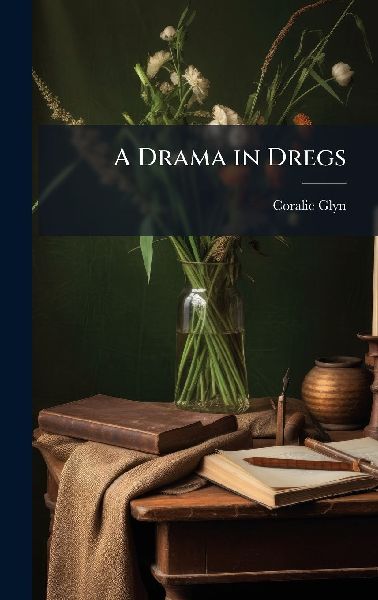 A Drama in Dregs