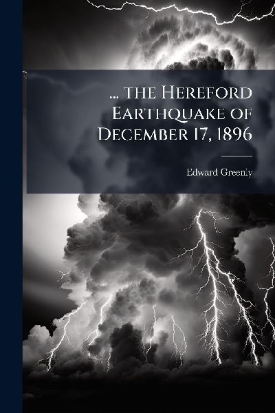 ... the Hereford Earthquake of December 17, 1896