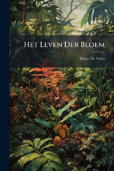 Het Leven Der Bloem