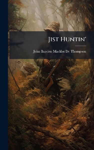 Jist Huntin