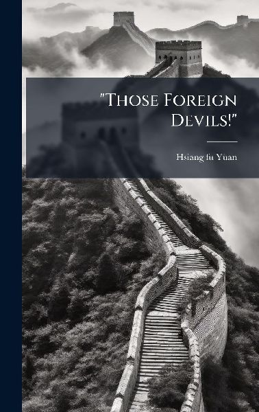 "Those Foreign Devils!"