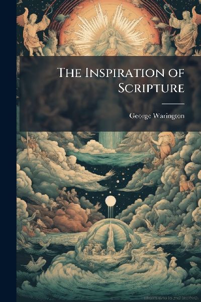 The Inspiration of Scripture
