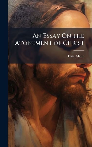 An Essay On the Atonement of Christ