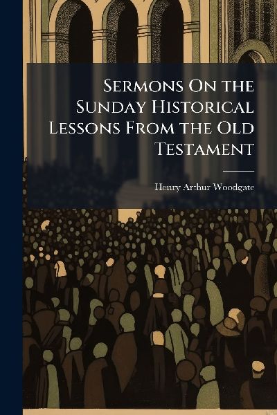 Sermons On the Sunday Historical Lessons From the Old Testament