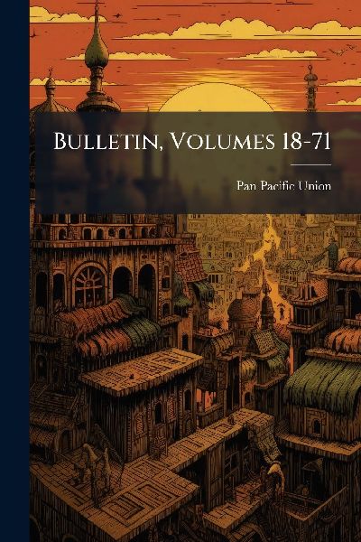 Bulletin, Volumes 18-71