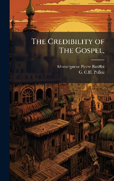 The Credibility of The Gospel,