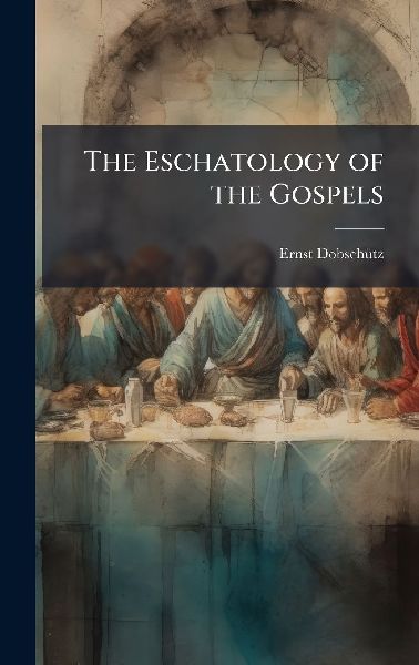 The Eschatology of the Gospels