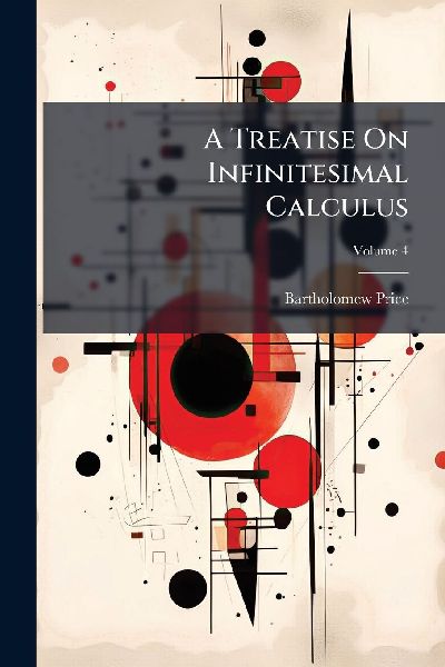 A Treatise On Infinitesimal Calculus