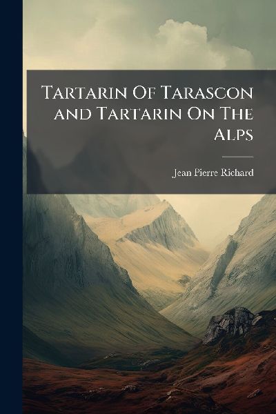 Tartarin Of Tarascon and Tartarin On The Alps