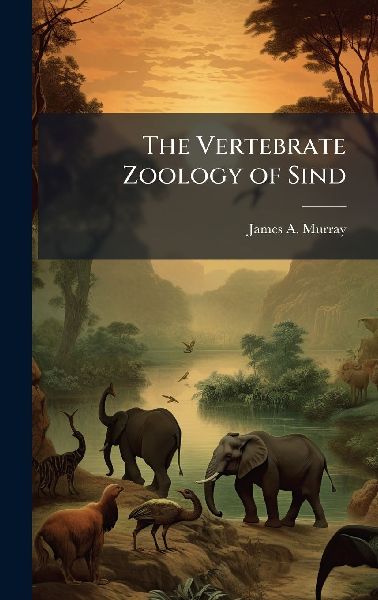 The Vertebrate Zoology of Sind