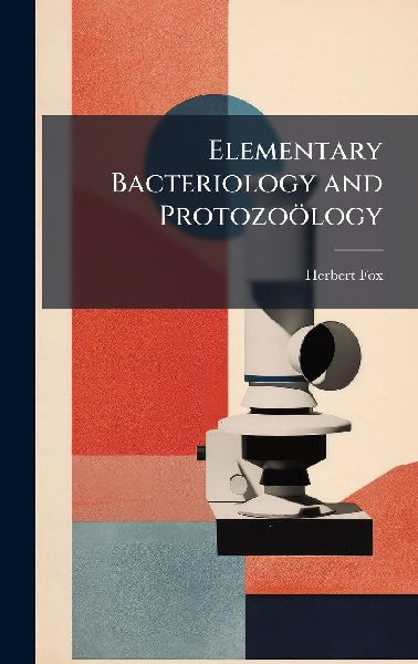 Elementary Bacteriology and Protozoölogy