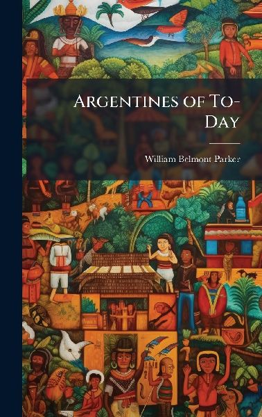 Argentines of To-Day