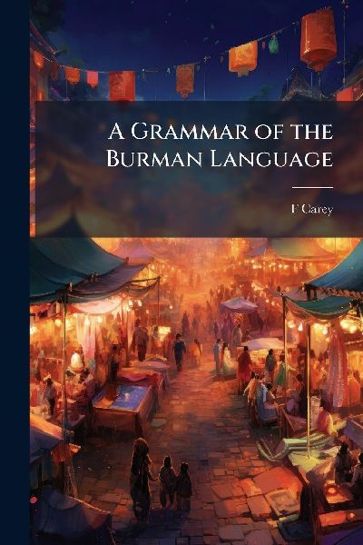 A Grammar of the Burman Language