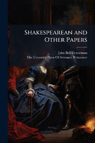 Shakespearean and Other Papers