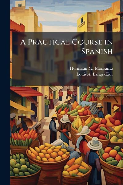 A Practical Course in Spanish