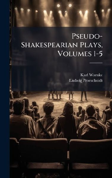 Pseudo-Shakespearian Plays, Volumes 1-5
