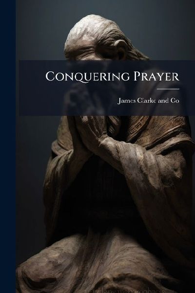 Conquering Prayer