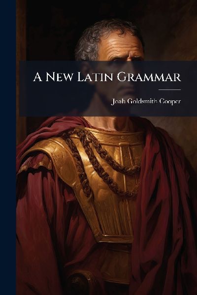 A New Latin Grammar
