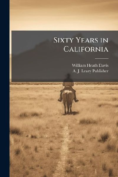 Sixty Years in California