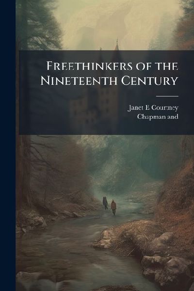 Freethinkers of the Nineteenth Century