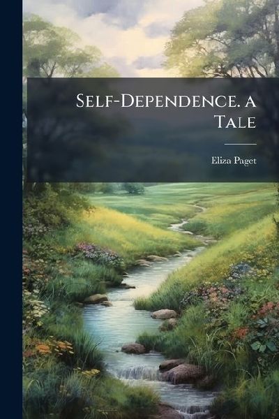 Self-Dependence. a Tale