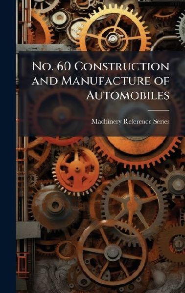 No. 60 Construction and Manufacture of Automobiles
