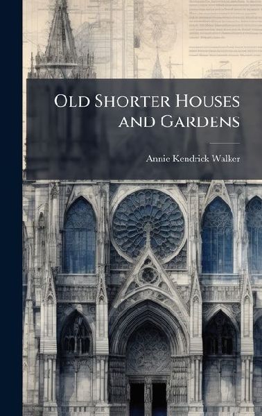 Old Shorter Houses and Gardens
