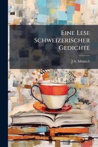 Eine Lese Schweizerischer Gedichte
