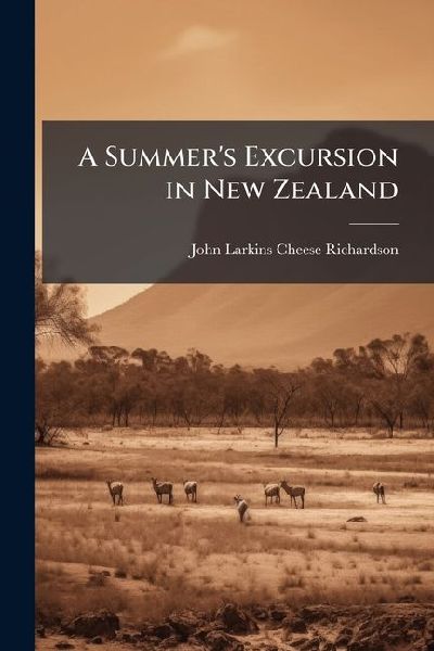 A Summers Excursion in New Zealand