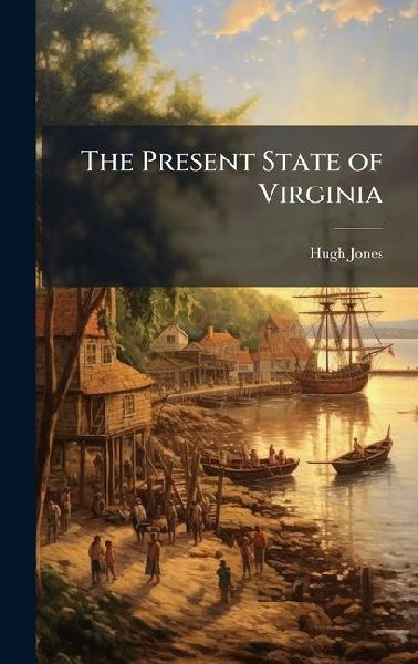 The Present State of Virginia