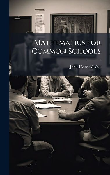 Mathematics for Common Schools