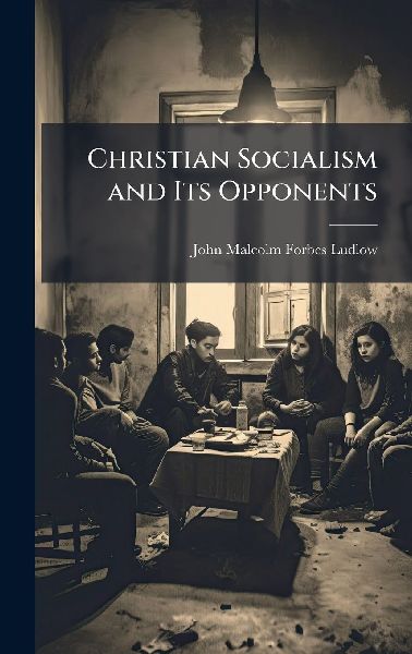 Christian Socialism and Its Opponents